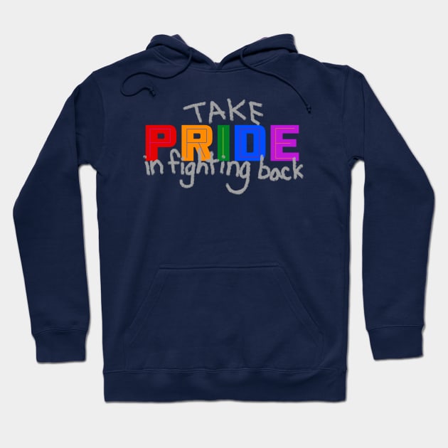 Take Pride in Fighting Back Hoodie by LochNestFarm